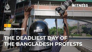 Covering the deadliest day of the protests in Bangladesh - 35th July  Witness Documentary