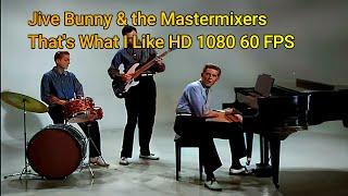 Jive Bunny & the Mastermixers   Thats What I Like HD 1080 60 FPS