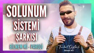 Solunum Sistemi Şarkısı - Sefo Bilmem mi Parodi