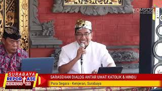 Sarasehan Dialog Antar Umat Katolik & Hindu di Pura Segara Surabaya  Reportase KOMSOS KR