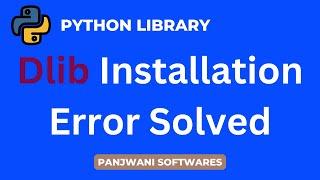 dlib installation error solved  How to install dlib library  Solved Face Recognition Error