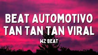 Beat Automotivo Tan Tan Tan Viral - WZ Beat LetraLyrics