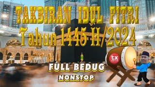 TAKBIRAN IDUL FITRI 1445 H2024 - FULL BEDUG NONSTOP  Official Video Takbiran 