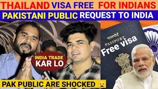 THAILAND VISA-FREE TRAVEL TO INDIA  PAKISTANI PUBLIC REQUEST TO INDIA HELP US  PAK PUBLIC SHOCKED