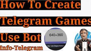 How To Create Telegram Games Use Bot  Game Develop Vedio Coming Soon  Info-Telegram