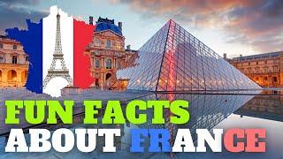 FUN FACTS ABOUT FRANCE