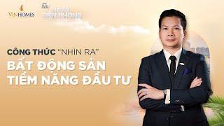 NGƯỜI TIÊN PHONG  CÔNG THỨC NHÌN RA BẤT ĐỘNG SẢN TIỀM NĂNG ĐẦU TƯ