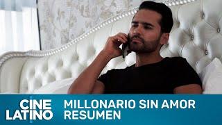 MIllonario sin amor  Resumen  Cinelatino