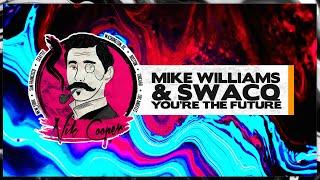 Mike Williams & SWACQ - Youre The Future