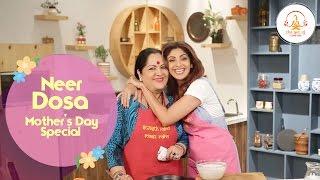 Neer Dosa Mothers Day Special  Shilpa Shetty Kundra  Healthy Recipes  The Art Of Loving Food