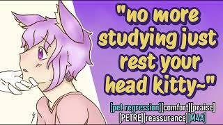 asmr praising and comforting you after studying pet regression PETRE comfort SFW roleplay M4A