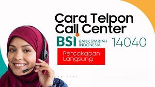 Cara Menghubungi Telpon Call Center BSI Mobile - Percakapan Langsung