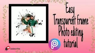 Easy Transparent frame Photo editing tutorial Using PicsArt Hobby Atrio