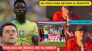  ASI REACCIONA NEYMAR al FRACASO DE BRASIL con VINICIUS EN SU DEBUT DE COPA AMERICA REACCION VIRAL