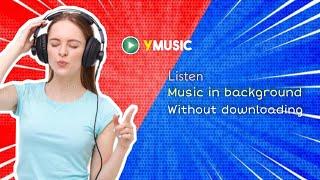 How To Listen Music In Background Online  Without Downloading