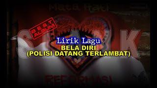 SLANK  BELA DIRI POLISI DATANG TERLAMBAT  MATA HATI REFORMASI  LIRIK