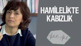 HAMİLELİKTE KABIZLIK  Op.Dr. Aybala Akıl