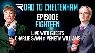 Road To Cheltenham 2223 Episode 18 - Charlie Swan & Venetia Williams 090323