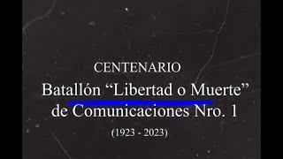 Centenario del Batallón Libertad o Muerte de Comunicaciones N° 1