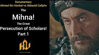 Documentary Ahmed Ibn Hanbal and the Mihna Part 1 Great Trial Begins