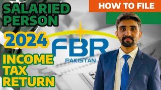 How to File Income Tax Return 2024  Salaried Person  FBR