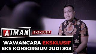 Wawancara Eksklusif Eks Konsorsium Judi - AIMAN