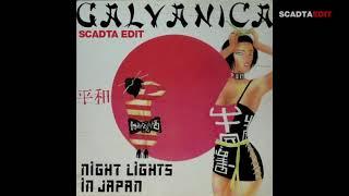 Galvanica - Night Lights In Japan SCADTA EDIT