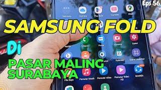 Lho ada Samsung Fold second di Pasar Maling Surabaya