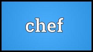 Chef Meaning