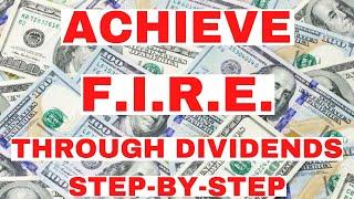 How to Achieve FIRE Through Dividend Investing  Step-by-Step