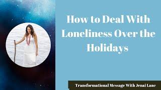 How To Deal With Loneliness Over The Holidays