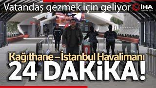 Kağıthane-İstanbul Havalimanı Metrosu Yolcu Taşımaya Başladı