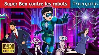 Super Ben contre les robots   Super Ben vs Robots in French  @FrenchFairyTales