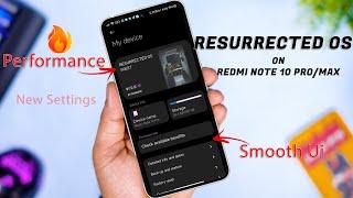 Try this Resurrected OS on Redmi Note 10 ProMax Different feature and ui Looks