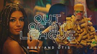  Otis & Ruby  Out of My League