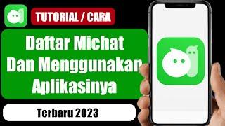 Cara Daftar Aplikasi Michat & Cara Menggunakan Aplikasinya 2023