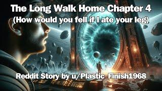 The Long Walk Home Chapter 4  Best HFY Reddit Stories