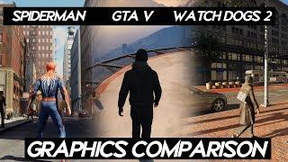 Spider-Man CITY GRAPHICS Comparison VS Watch Dogs 2 VS GTA V  How realistic game looks ?