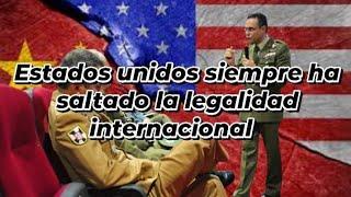 #GEOPOLITICA EL CORONEL BAÑOS  ESTADOS UNIDOS SIEMPRE HA SALTADO LA LEGALIDAD INTERNACIONAL.