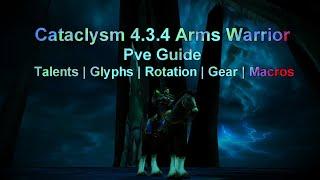 World of Warcraft Cataclysm  Arms Warrior Pve Guide 4.3.4  Talents  Glyphs  Gear  Rotation