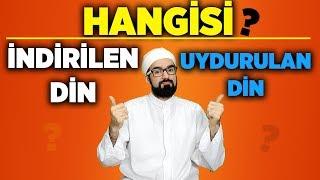 DİN UYDURANLAR KİMLER? İNDİRİLEN DİN VE UYDURULAN DİN ARASINDAKİ FARK