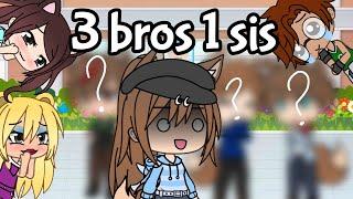 If I were in the story 3 brothers 1 sister  Original  Gacha Life