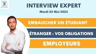 INTERVIEW EXPERT Embaucher un étudiant étranger  vos obligations employeurs