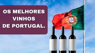 O GUIA DOS MELHORES VINHOS DE PORTUGAL