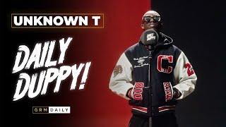 Unknown T - Daily Duppy  GRM Daily