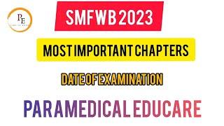 SMFWB 2023  IMPORTANT CHAPTERS  DATE OF EXAMINATION