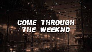 The Weeknd - Come Through Lyrics