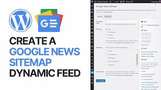 How To Create a Google News Sitemap Dynamic Feed For Free? 