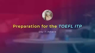 TOEFL ITP July 2024 - Chapter 7 Adverb Evening