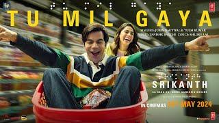 SRIKANTH TU MIL GAYA Song  RAJKUMMAR RAO ALAYA  JUBIN NAUTIYALTULSI KUMAR TANISHK BHUSHAN K